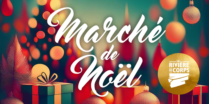 MARCHÉ DE NOËL DE LA RIVIÈRE-DE-CORPS Du 7 au 8 déc 2024